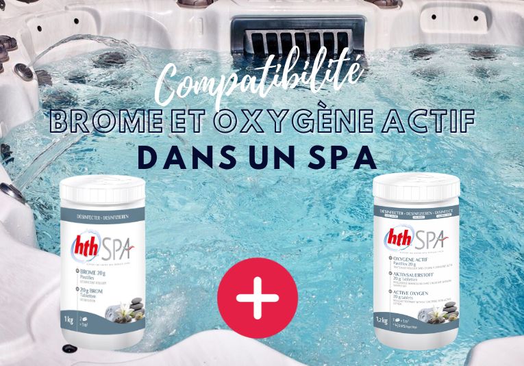 Le mélange du brome et de l'oxygène actif optimise le traitement du spa